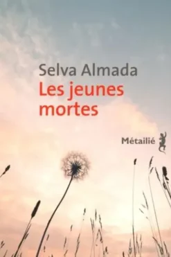 Les jeunes mortes, Selva Almada