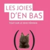 Les Joies d'en bas. Tout sur le sexe féminin, Nina Brochmann