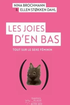 Les Joies d'en bas. Tout sur le sexe féminin, Nina Brochmann