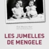 Les jumelles de Mengele. Le témoignage unique d'une rescapée d'Auschwitz, Eva Mozes Kor