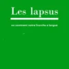 Les lapsus ou Comment notre fourche a langué, Evelyne Peter-Defare