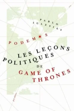 Les leçons politiques de Game of Thrones, Pablo Iglesias