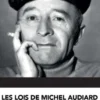 Les lois de Michel Audiard. Liberté, fraternité, égalité, Fabrice Defferrard