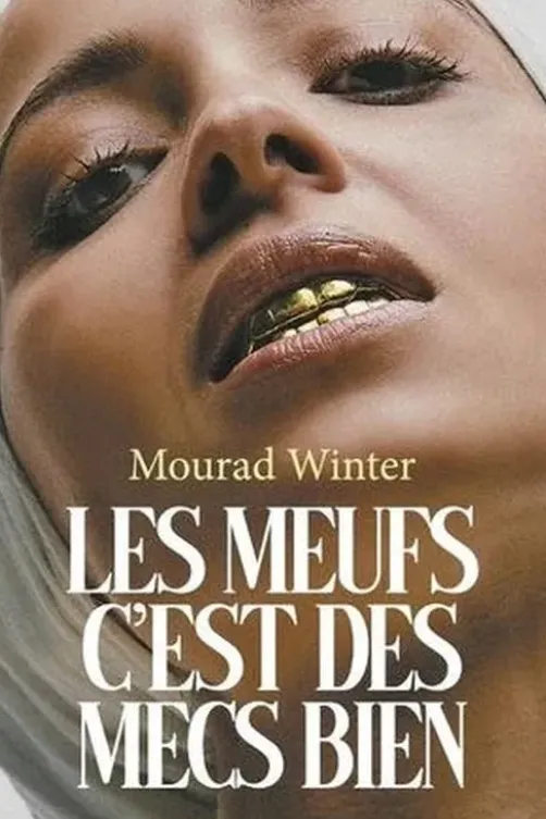 Les meufs c'est des mecs bien, Mourad Winter