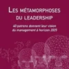 Les métamorphoses du leadership. 40 patrons donnent leur vision du management à horizon 2025, Les Associés Valtus