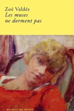 Les muses ne dorment pas, Zoé Valdés