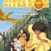 Les mystérieuses cités d'or Tome 3 : Le retour du grand Condor, Anne Kalicky