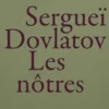 Les nôtres, Sergueï Dovlatov