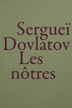Les nôtres, Sergueï Dovlatov