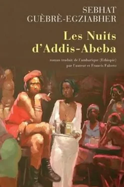 Les Nuits d'Addis-Abeba, Sebhat Guèbrè-Egziabhér