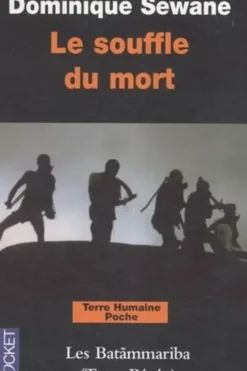Le souffle du mort. La tragédie de la mort chez les Batãmmariba du Togo, Bénin, Dominique Sewane