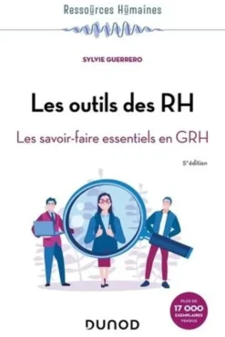 Les outils des RH. Les savoir-faire essentiels en GRH, 5e édition, Sylvie Guerrero