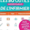 Les 50 outils indispensables de l'infirmier. 2e édition, Blandine Dijoux
