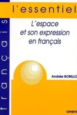 L'espace et son expression en français, Andrée Borillo