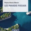 Les paradis fiscaux, Pierre-Alexis Blevin
