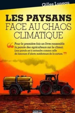 Les paysans face au chaos climatique, Gilles Luneau