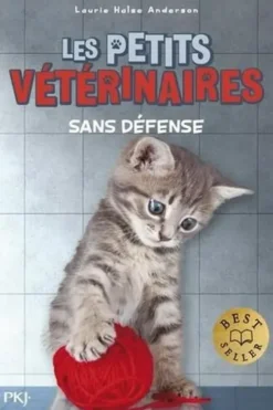 Les Petits Vétérinaires Tome 14 : Sans défense, Laurie Halse Anderson