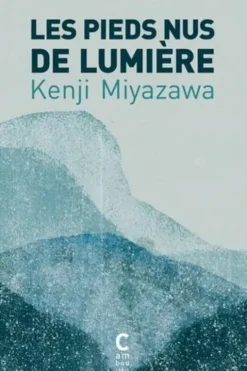 Les pieds nus de lumière, Kenji Miyazawa