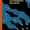 Les Pigments sauvages, Alex Chauvel