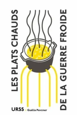 Les Plats chauds de la guerre froide, Guélia Pevzner