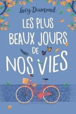 Les plus beaux jours de nos vies [EDITION EN GROS CARACTERES, Lucy Diamond