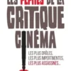 Les pépites de la critique cinéma. Les plus drôles, les plus impertinentes, les plus assassines, Laurent Bourdon