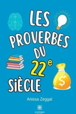Les proverbes du 22e siècle, Anissa Zeggai