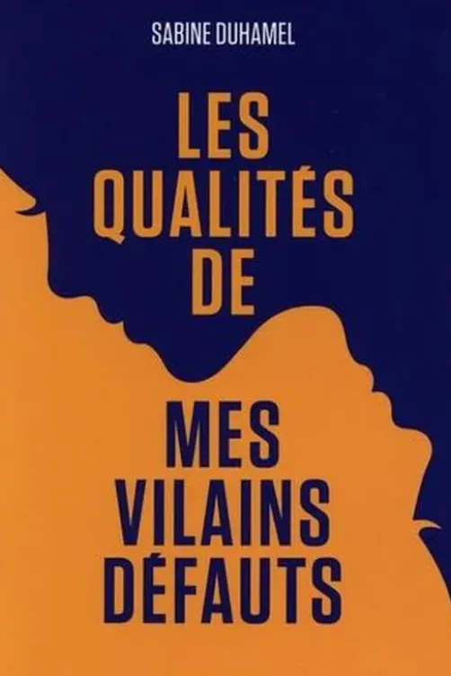Les qualités de mes vilains défauts. Faites une force de vos faiblesses, Sabine Duhamel