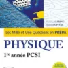 Les 1001 questions de la physique en prépa 1re année PCSI. 4e édition actualisée, Christian Garing