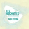 Les Quichottes. Voix de la Laponie espagnole, Paco Cerda