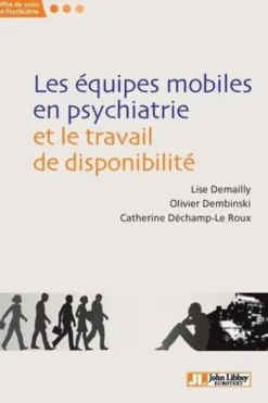 Les équipes mobiles en psychiatrie et le travail de disponibilité, Lise Demailly