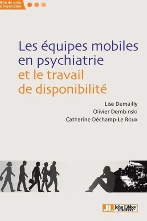 Les équipes mobiles en psychiatrie et le travail de disponibilité, Lise Demailly