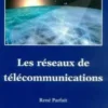 LES RESEAUX DE TELECOMMUNICATIONS, René Parfait