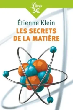 Les secrets de la matière, Etienne Klein