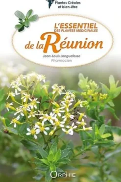L'essentiel des plantes médicinales de la Réunion, Jean-Louis Longuefosse