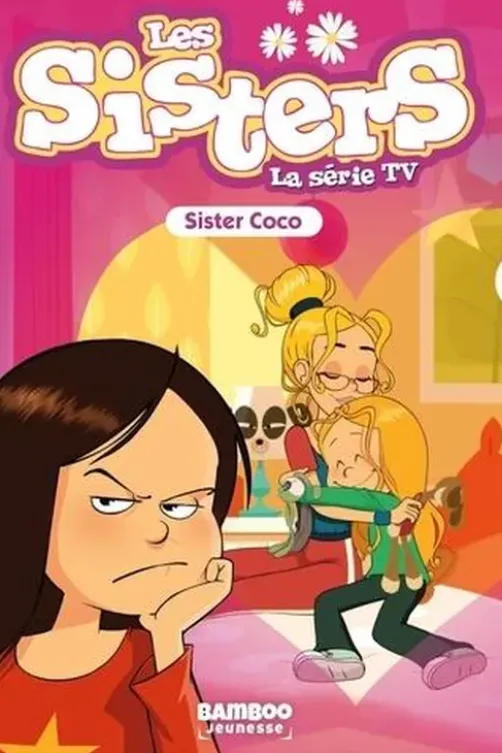 Les sisters - La série TV Tome 64 : Sister Coco, Christophe Cazenove