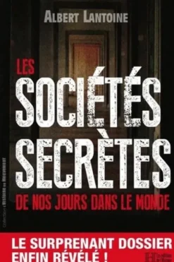 Les sociétés secrètes dans le monde, Albert Lantoine