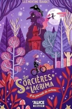Les sorcières de Lacrima Tome 1 : A la poursuite du corbeau, Clémentine Baudet