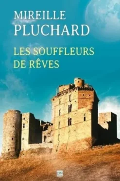 Les souffleurs de rêves, Mireille Pluchard