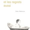 Les souvenirs et les regrets aussi, Sara Gréselle