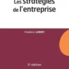 Les stratégies de l'entreprise. 5e édition, Frédéric Leroy