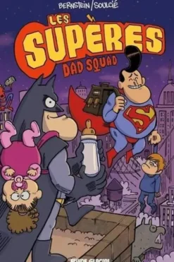 Les Supères Tome 1 : Dad Squad, Jorge Bernstein