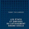 Les états et empires du Lotissement Grand Siècle. Archéologie d'une utopie, Fanny Taillandier
