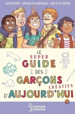 Le super guide des garçons créatifs d'aujourd'hui, Aurore Meyer