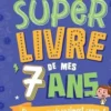 Le super livre de mes 7 ans. Pour une année vraiment super !, Sophie Blitman