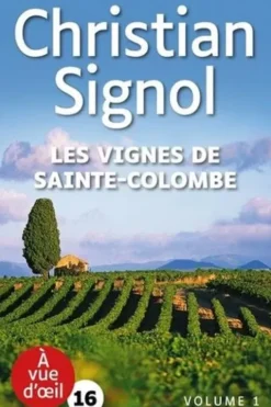 Les vignes de Sainte-Colombe [EDITION EN GROS CARACTERES, Christian Signol