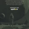 Les voyages d'Epsiloon. Dans la lune : Les coulisses du grand retour ; Délires sur la face cachée ; Les sites touristiques incontournables, Valérie Greffoz