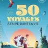 Les 50 voyages à faire dans sa vie. Edition collector, Le Routard