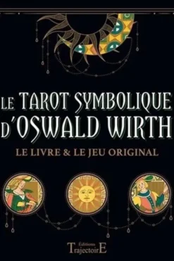 Le tarot Symbolique d'Oswald Wirth. Le livre & le jeu original, Régine Brzesc-Colonges