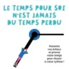 Le Temps pour soi n'est jamais du temps perdu. Assumez vos échecs et prenez votre temps pour réussir à votre rythme !, Théo Chaudet